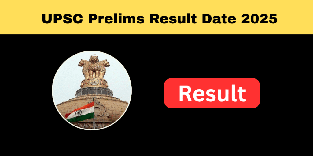 UPSC Prelims 2025 Result Date, Cut-Off, PDF Download at upsc.gov.in